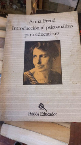 Introducción Al Psicoanálisis Para Educadores  Anna Freud