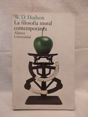 La Filosofia Moral Contemporánea - W. D. Hudson - Alianza