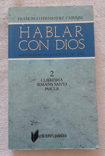 Hablar Con Dios 2 - Meditaciones - Francisco Fernández Carva