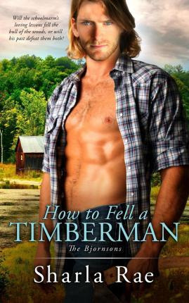 Libro How To Fell A Timberman - Sharla Rae