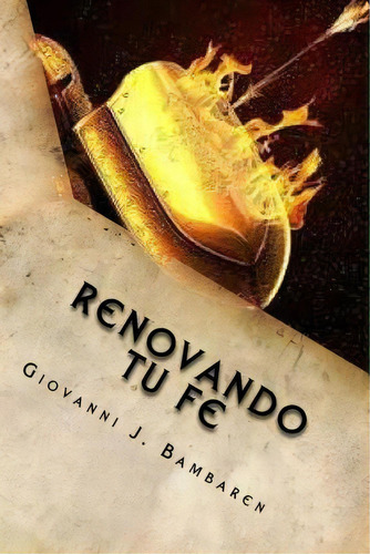 Renovando Tu Fe, De Giovanni J Bambaren. Editorial Createspace Independent Publishing Platform, Tapa Blanda En Español