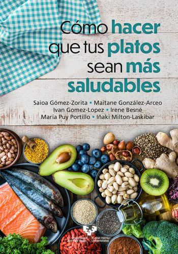 Cómo Hacer Que Tus Platos Saludables - Gómez Zorita  - * 