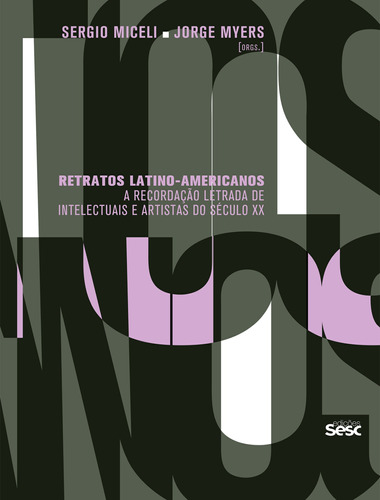 Retratos latino-americanos: a recordação letrada de intelectuais e artistas do século XX, de Castañón, Adolfo. Editora Edições Sesc São Paulo, capa mole em português, 2019