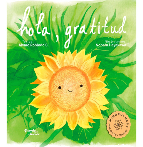 Hola, Gratitud: Hola, Gratitud, De Álvaro Robledo. Editorial Planeta Junior, Tapa Blanda, Edición 1 En Español, 2024