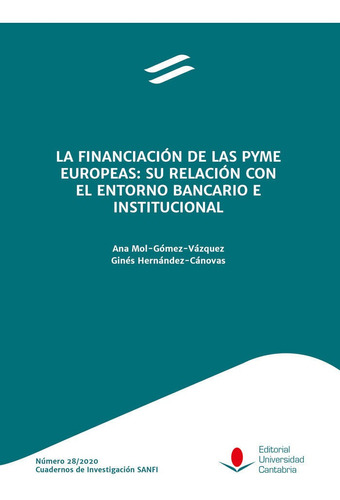 La Financiacion De Las Pyme Europeas Su Relacion Con El Ent, De Mol-gomez-vazquez, Ana. Editorial Ediciones Universidad De Cantabria, Tapa Blanda En Español