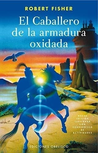 Caballero De La Armadura Oxidada, El - Robert Fisher