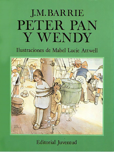 Peter Pan (lujo) Y Wendy, De Barrie, James Matthew. Juventud Editorial, Tapa Blanda En Español, 1900