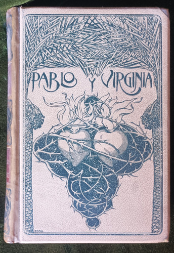 Antiguo Libro Pablo Y Virginia Bernardino Saint Pierre 1902.