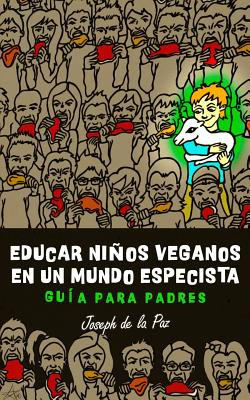 Libro Educar Niã±os Veganos En Un Mundo Especista: Guã­a ...