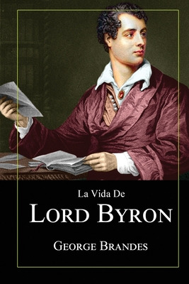 Libro La Vida De Lord Byron: Grandes Biografã­as En Espaã...