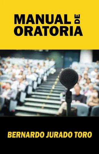 Libro : Manual De Oratoria - Jurado Toro, Bernardo