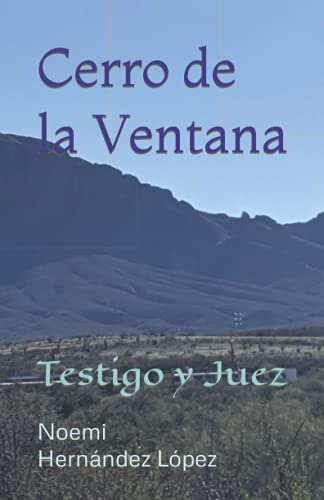 Cerro De La Ventana: Testigo Y Juez