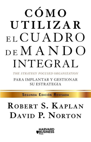 Como Utilizar El Cuadro De Mando Integral - Kaplan,robert