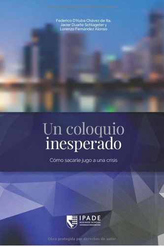 Libro Un Coloquio Inesperado Cómo Sacarle Jugo A Una Crisis