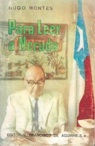 Para Leer A Neruda - Hugo Montes Brunet