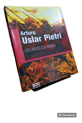 Las Lanzas Colorodas - Arturo Uslar Pietri (a)
