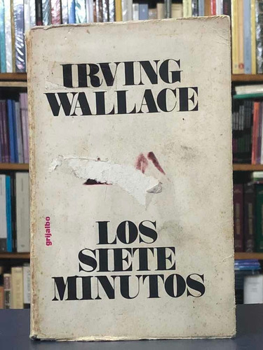 Los Siete Minutos - Irving Wallace - Grijalbo