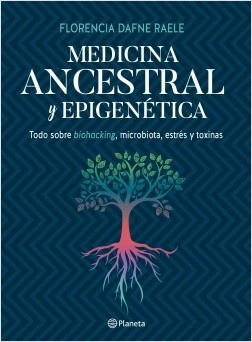 Medicina Ancestral Y Epigenetica - Raele, Florencia Dafne