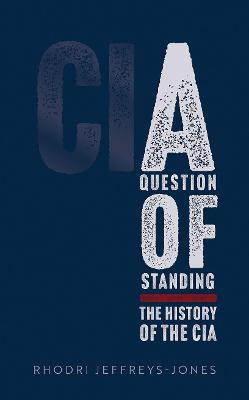 Libro A Question Of Standing : The History Of The Cia - R...