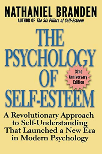 The Psychology Of Self-esteem: A Revolutionary Approach To S