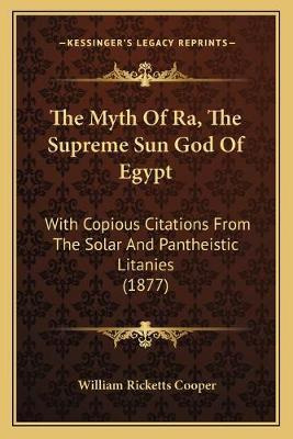 Libro The Myth Of Ra, The Supreme Sun God Of Egypt : With...