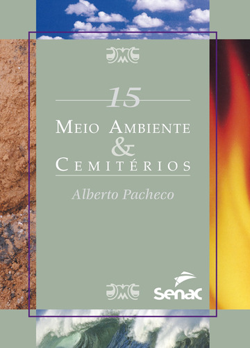 Meio ambiente & cemitério, de Pacheco, Alberto. Série Série meio ambiente (15), vol. 15. Editora Serviço Nacional de Aprendizagem Comercial, capa mole em português, 2012