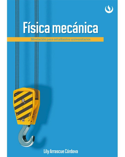 Física Mecânica, De Arrascue , Lily.., Vol. 1.0. Editorial Upc, Tapa Blanda, Edición 1.0 En Español, 2016
