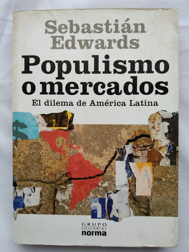 Sebastián Edwards // Populismo O Mercados ***