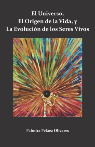 El Universo El Origen De La Vida Y La Evolucion De Los Seres