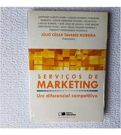 Serviços De Marketing - Um Diferencial Competitivo (lacrado) De Julio Cesar Tavares Moreira Pela Saraiva (2008)