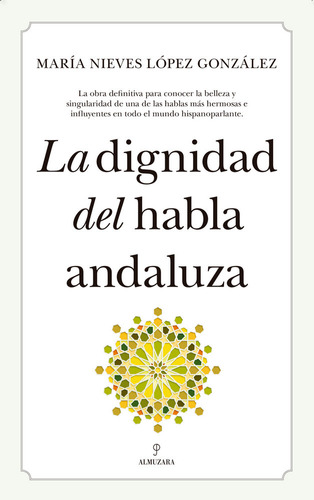 Dignidad Del Habla Andaluza,la - Lopez Gonzalez,maria Nieves