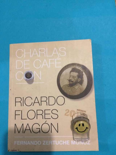 Ricardo Flores Magón : Charlas De Café