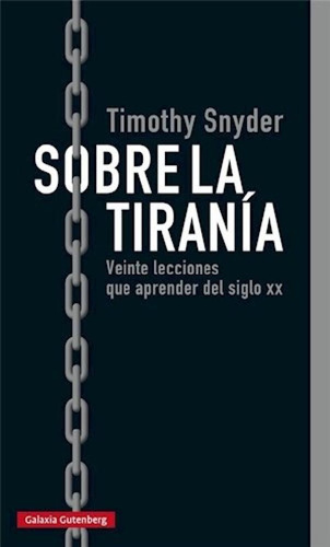 Libro - Sobre La Tirania Veinte Lecciones Que Aprender Del 