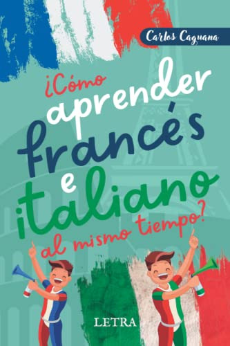 ¿como Aprender Frances E Italiano Al Mismo Tiempo?: Metodo F