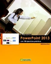 Comprar Aprender Powerpoint 2013 Con 100 Ejercicios Practicos: Con 100 Ejercicios Prácticos, De Mediaactive., Vol. 1. Editorial Marcombo, Tapa Blanda En Español