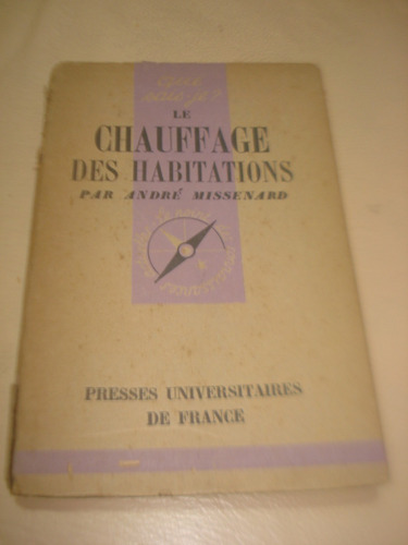Le Chauffage Des Habitations Par Andre Missenard 1947 (Usado)