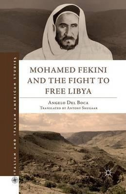 Mohamed Fekini And The Fight To Free Libya - Angelo Del B...