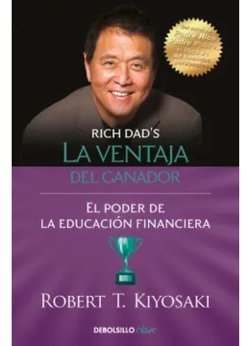 La Ventaja Del Ganador - Robert T. Kiyosaki - Original