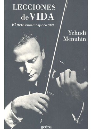 Lecciones De Vida, De Menuhin, Yehudi. Editorial Gedisa En Español