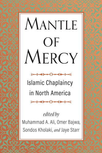 Libro: Mantle Of Mercy: Islamic Chaplaincy In North America