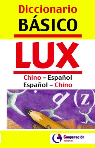 Diccionario Básico Lux Chino/español-español/chino