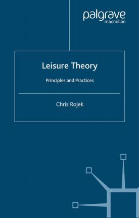 Libro Leisure Theory : Principles And Practice - C. Rojek