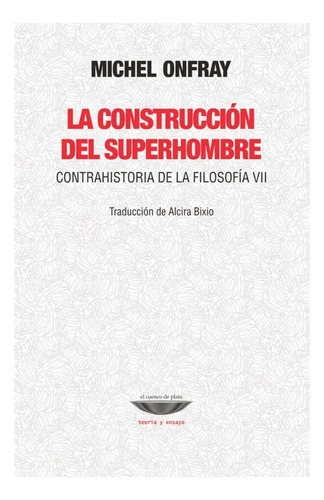 Construccion Del Superhombre, La - Michel Onfray