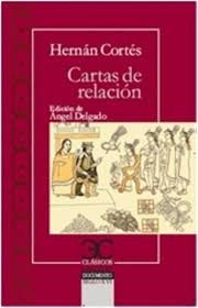 Cartas De Relacion - Cortes Hernan