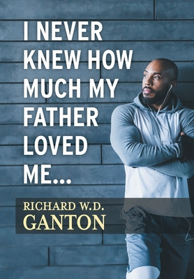 Libro I Never Knew How Much My Father Loved Me... - Ganto...