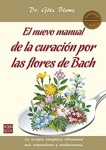 El Nuevo Manual De La Curación Por Las Flores De Bach (maste