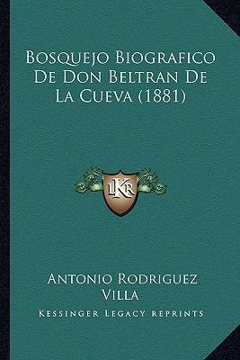 Libro Bosquejo Biografico De Don Beltran De La Cueva (188...