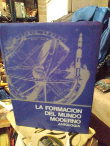 La Formación Del Mundo Moderno. Antología. B2 (Usado)