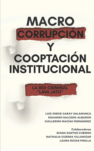 Libro: Macrocorrupción Y Cooptación Institucional: La Red Cr