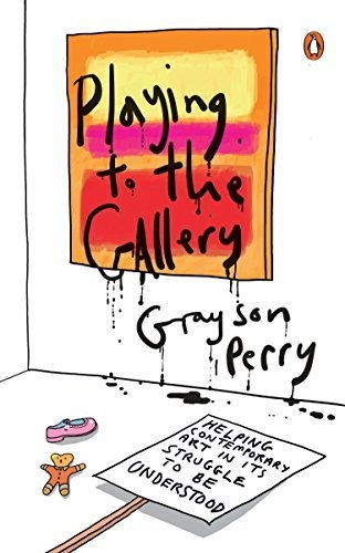 Book : Playing To The Gallery Helping Contemporary Art In..